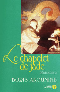 Title: Dédicace 2 - Le Chapelet de jade, Author: Boris Akunin