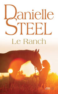 Title: Le Ranch, Author: Danielle Steel