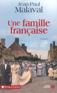 Title: Une famille française - Tome 1, Author: Jean-Claude Malaval