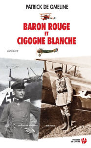 Title: Baron rouge et cigogne blanche, Author: Patrick de Gmeline