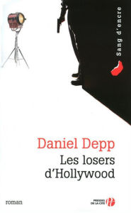 Title: Les Losers d'Hollywood, Author: Daniel Depp