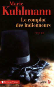Title: Le Complot des indienneurs, Author: Marie Kuhlmann
