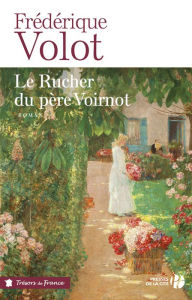 Title: Le rucher du père Voirnot, Author: Frédérique Volot