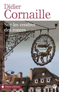 Title: Sur les cendres des ronces, Author: Didier Cornaille