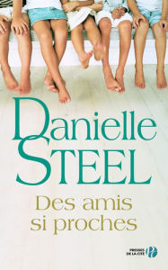 Title: Des amis si proches, Author: Danielle Steel