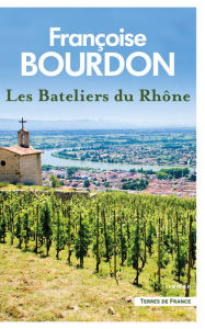 Title: Les bateliers du Rhône, Author: Françoise Bourdon