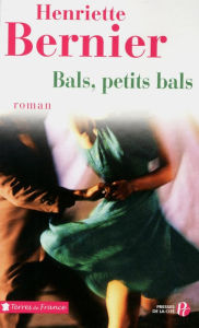 Title: Bals, petits bals, Author: Henriette Bernier