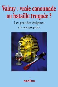 Title: Valmy : vraie canonnade ou bataille truquée ?, Author: Collectif