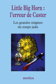 Title: Little Big Horn : l'erreur de Custer, Author: Collectif