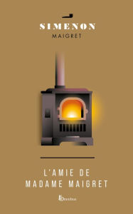 Title: L'amie de Madame Maigret (Madame Maigret's Own Case), Author: Georges Simenon