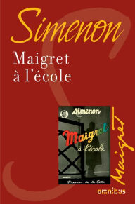 Title: Maigret à l'école (Maigret Goes to School), Author: Georges Simenon