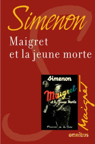 Title: Maigret et la jeune morte (Maigret and the Young Girl), Author: Georges Simenon