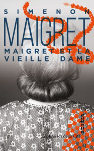 Title: Maigret et la vieille dame (Maigret and the Old Lady), Author: Georges Simenon