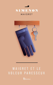 Title: Maigret et le voleur paresseux (Maigret and the Lazy Burglar), Author: Georges Simenon