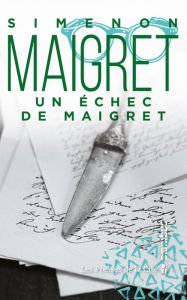 Title: Un échec de Maigret (Maigret's Failure), Author: Georges Simenon