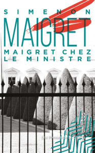 Title: Maigret chez le ministre (Maigret and the Calame Report), Author: Georges Simenon