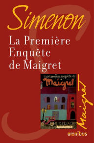 Title: La première enquête de Maigret (Maigret's First Case), Author: Georges Simenon