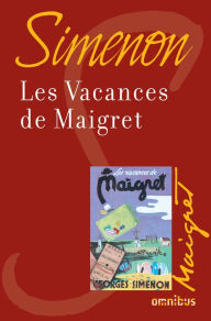 Title: Les vacances de Maigret (Maigret on Holiday), Author: Georges Simenon