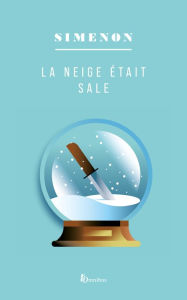 Title: La neige était sale, Author: Georges Simenon