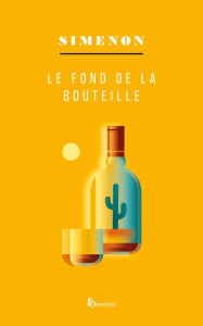 Title: Le fond de la bouteille, Author: Georges Simenon