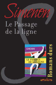 Title: Le passage de la ligne, Author: Georges Simenon