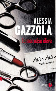 Title: La Mauvaise Elève, Author: Alessia Gazzola