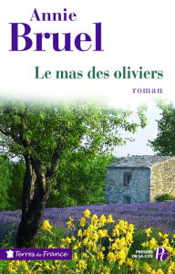 Title: Le Mas des oliviers, Author: Annie Bruel