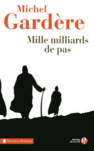 Title: Mille milliards de pas, Author: Michel GARDÈRE