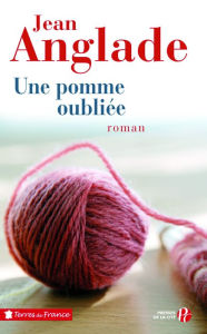 Title: Une pomme oubliée, Author: Jean Anglade