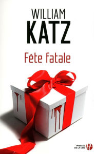 Title: Fête fatale, Author: William Katz