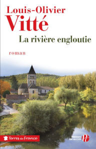 Title: La rivière engloutie, Author: Louis-Olivier Vitte