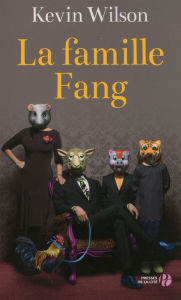 Title: La famille Fang / The Family Fang, Author: Kevin Wilson