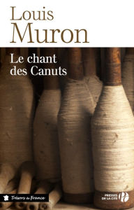 Title: Le Chant des canuts, Author: Louis Muron