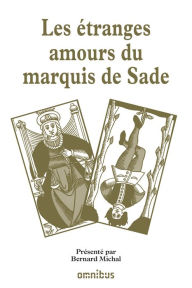 Title: Les étranges amours du marquis de Sade, Author: Collectif