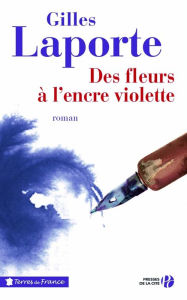 Title: Des fleurs à l'encre violette, Author: Gilles Laporte