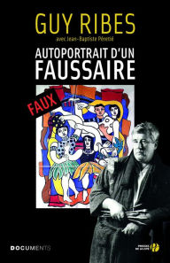Title: Autoportrait d'un faussaire, Author: Guy Ribes
