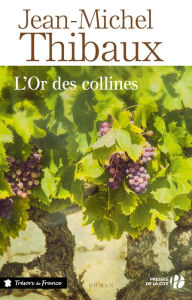 Title: L'Or des collines, Author: Jean-Michel Thibaux