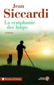 Title: La symphonie des loups, Author: Jean Siccardi