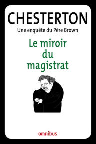 Title: Le miroir du magistrat, Author: G. K. Chesterton