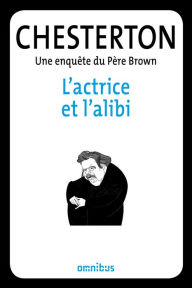 Title: L'actrice et l'alibi, Author: G. K. Chesterton