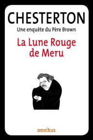 Title: La Lune Rouge de Meru, Author: G. K. Chesterton