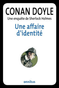 Title: Une affaire d'identité, Author: Arthur Conan Doyle