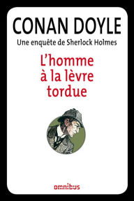 Title: L'homme à la lèvre tordue, Author: Arthur Conan Doyle