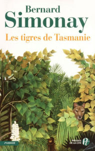 Title: Les Tigres de Tasmanie, Author: Bernard Simonay