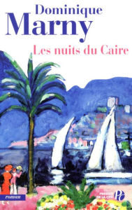 Title: Les Nuits du Caire, Author: Dominique Marny