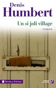 Title: Un si joli village, Author: Denis Humbert