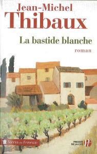 Title: La Bastide blanche, Author: Jean-Michel Thibaux