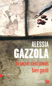 Title: Un secret n'est jamais bien gardé, Author: Alessia Gazzola