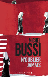 Title: N'oublier jamais, Author: Michel Bussi