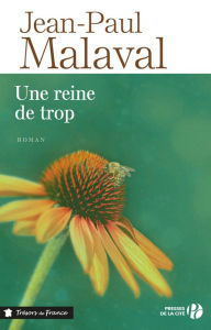 Title: Une reine de trop, Author: Jean-Paul Malaval